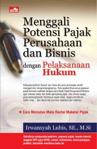 Menggali Potensi Perusahaan Dan Bisnis Dengan Pelaksanaan Hukum Pajak