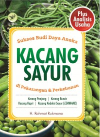 Sukses Budi Daya Aneka Kacang Sayur Di Pekarangan Dan Perkebunan