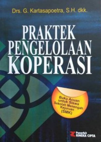 Praktek Pengelolaan Koperasi : Buku Acuan Untuk Siswa Sekolah Menengah Kejuruan (SMK)