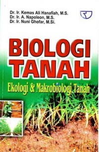 Biologi Tanah : Ekologi & Makrobiologi Tanah