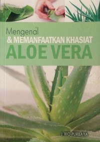 Mengenal Dan Memanfaatkan Aloe Vera