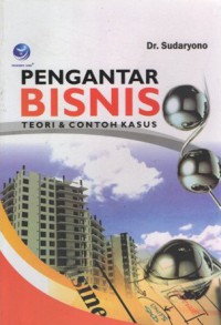 Pengantar Bisnis : Teori Dan Contoh Kasus