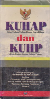 Kuhap (Kitab Undang-Undang Hukum Acara Pidana) Dan Kuhp (Kitab Undang-Undang Hukum Pidana)