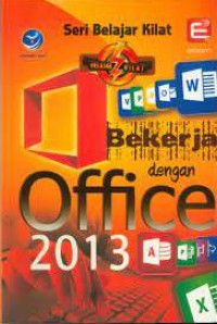 Seri Belajar Kilat : Bekerja Dengan Office 2013