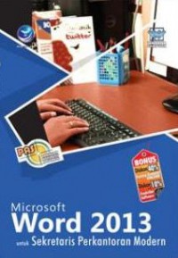 Panduan Aplikatif & Solusi (PAS) : MIcrosoft Word 2013 Untuk Sekretaris Perkantoran Modern