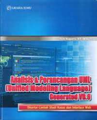 Analisis Dan Perancangan UML (Unifield Modeling Language) Generated VB.6 : Disertai Contoh Studi Kasus Dan Interface Web