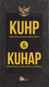 KUHP ( Kitab Undang-Undang Hukum Pidana) & KUHAP (Kitab Undang-Undang Hukum Acara Pidana)