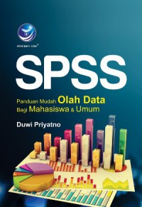 SPSS : Panduan Mudah Olah Data Bagi Mahasiswa Dan Umum