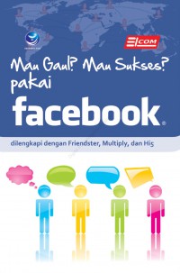 Mau Gaul? Mau Sukses? Pakai Facebook