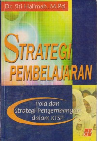 Strategi Pembelajaran : Pola Dan Strategi Pengembangan Dalam KTSP