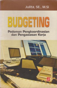 Budgeting : Pedoman Pengkoordinasian Dan Pengawas Kerja