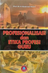 Profesionalisasi Dan Etika Profesi Guru