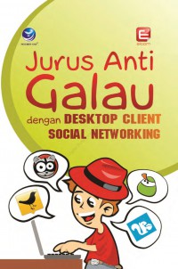 Jurus Anti Galau Dengaan Desktop Client Social Networking