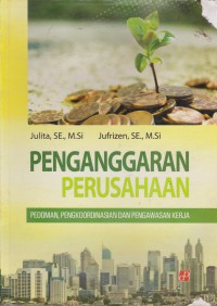 Penganggaran Perusahaan : Pedoman, Pengkoordinasian Dan Pengawasan Kerja