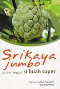 Srikaya Jumbo : Potensi Unggul Si Buah Super