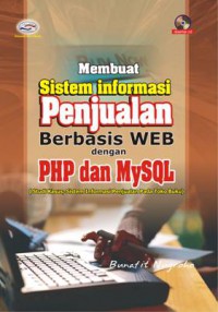 Membuat Sistem Informasi Penjualan Berbasis Web Dengan PHP Dan Mysql : (Studi Kasus, Sistem Informasi Penjualan Pada Toko Buku)