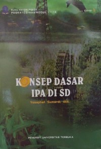 Materi Pokok Konsep Dasar IPA Di SD :1-12/PDKG4103/4 sks