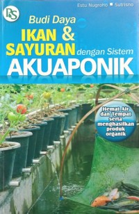 Budi Daya Ikan Dan Sayuran Dengan Sistem Akuaponik