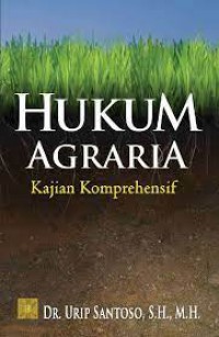 Hukum Agraria : Kajian Komprehensif