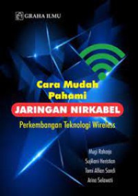 Cara Mudah Pahami Jaringan Nirkabel : Perkembangan Teknologi Wireless