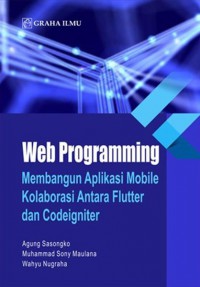 Web Programming : Membangun Aplikasi Mobile Kolaborasi Antara Flutter Dan Codeigniter