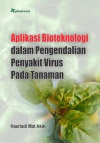 Aplikasi Bioteknologi Dalam Pengendalian Penyakit Virus Pada Tanaman