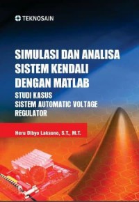 Simulasi Dan Analisa Sistem Kendali Dengan Matlab : Studi Kasus Sistem Automatic Voltage Regulator