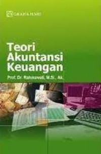 Teori Akuntansi Keuangan : Dilengkapi dengan Hasil Penelitian Empiris di Indonesia