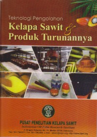 Teknologi Pengolahan Kelapa Sawit Dan Produk Turunnya