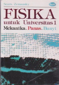 Fisika Untuk Universitas 1 : Mekanika, Panas, Bunyi