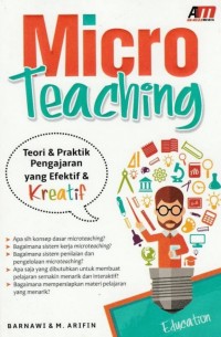 Micro Teaching : Teori & Praktik Pengajaran Yang Efektif & kreatif