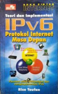 Image of Buku Pintar Internet Teori Dan Implementasi Ipv6. Protokol Internet Masa Depan