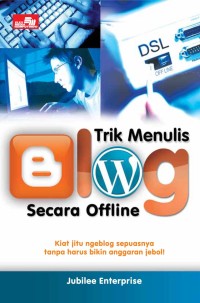 Image of Trik Menulis Blog Secara Offline : Kiat Jitu Ngeblog Sepuasnya Tanpa Harus Bikin Anggaran Jebol!