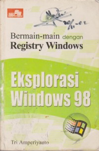 Image of Bermain-Main Dengan Registry Windows-2 : Explorasi Windows 98