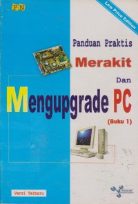 Image of Panduan Praktis Merakit Dan Mengupgrade PC