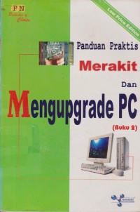 Image of Panduan Praktis Merakit Dan Mengupgrade PC