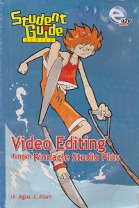 Image of Student Guide Series :Video Editing Dengan Pinnacle Studio Plus