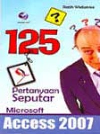 Image of 125 Pertanyaaan Seputar Microsoft Access 2007