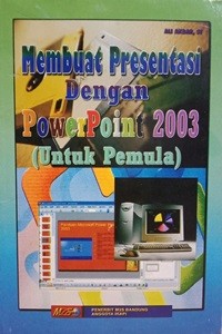 Image of Membuat Presentasi Dengan PowerPoint  2003 (Untuk Pemula)