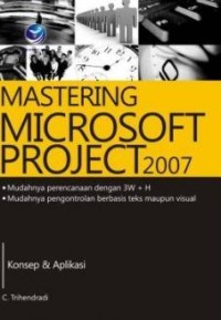 Image of Mastering Microsoft Project 2007 : Konsep Dan Aplikasi