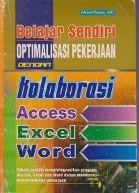 Image of Belajar Sendiri optimalisasi Pekerjaan Dengan Kolaborasi Acces, Excel Dan Word