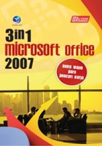 Image of 3 in 1 Microsoft Office 2007 : Buku Wajib Para Pencari Kerja