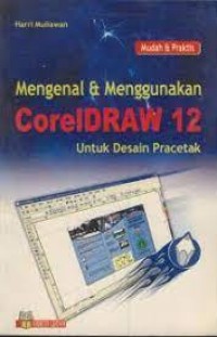 Image of Mengenal & Menggunakan CorelDraw 12 Untuk Desain Pracetak