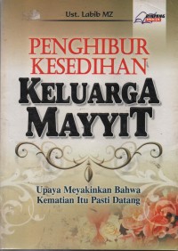Image of Penghibur Kesedihan Keluarga Mayyit : Upaya Meyakinkan Bahwa Kematian Itu Pasti Datang