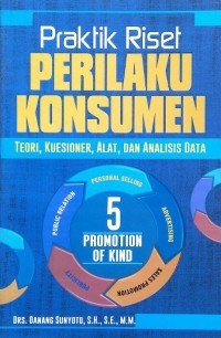 Image of Praktik Riset Perilaku Konsumen : Teori, Kuesioner, Alat, Dan Analisis Data