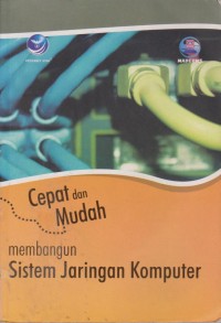 Image of Cepat Dan Mudah Membangun Sistem Jaringan Komputer