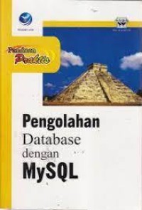 Image of Panduan Praktis Pengolahan Database Dengan MySQL