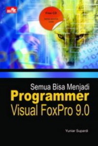 Image of Semua Bisa Menjadi Programmer Visual foxpro 9.0