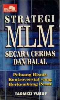 Image of Strategi MLM Secara Cerdas Dan Halal : Peluang Bisnis Kontroversial Yang Berkembang Pesat