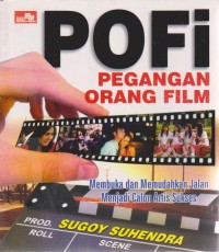 Image of POFI Pegangan Orang Film : membuka dan memudahkan jalan menjadi calon artis sukses